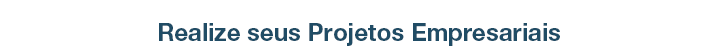 Realize seus Projetos Empresariais
              com a F.Gaspari