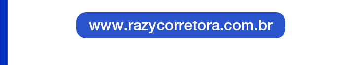 Conhe�a a RAZY Corretora de Seguros

              Visite o Nosso Website

           www.razycorretora.com.br